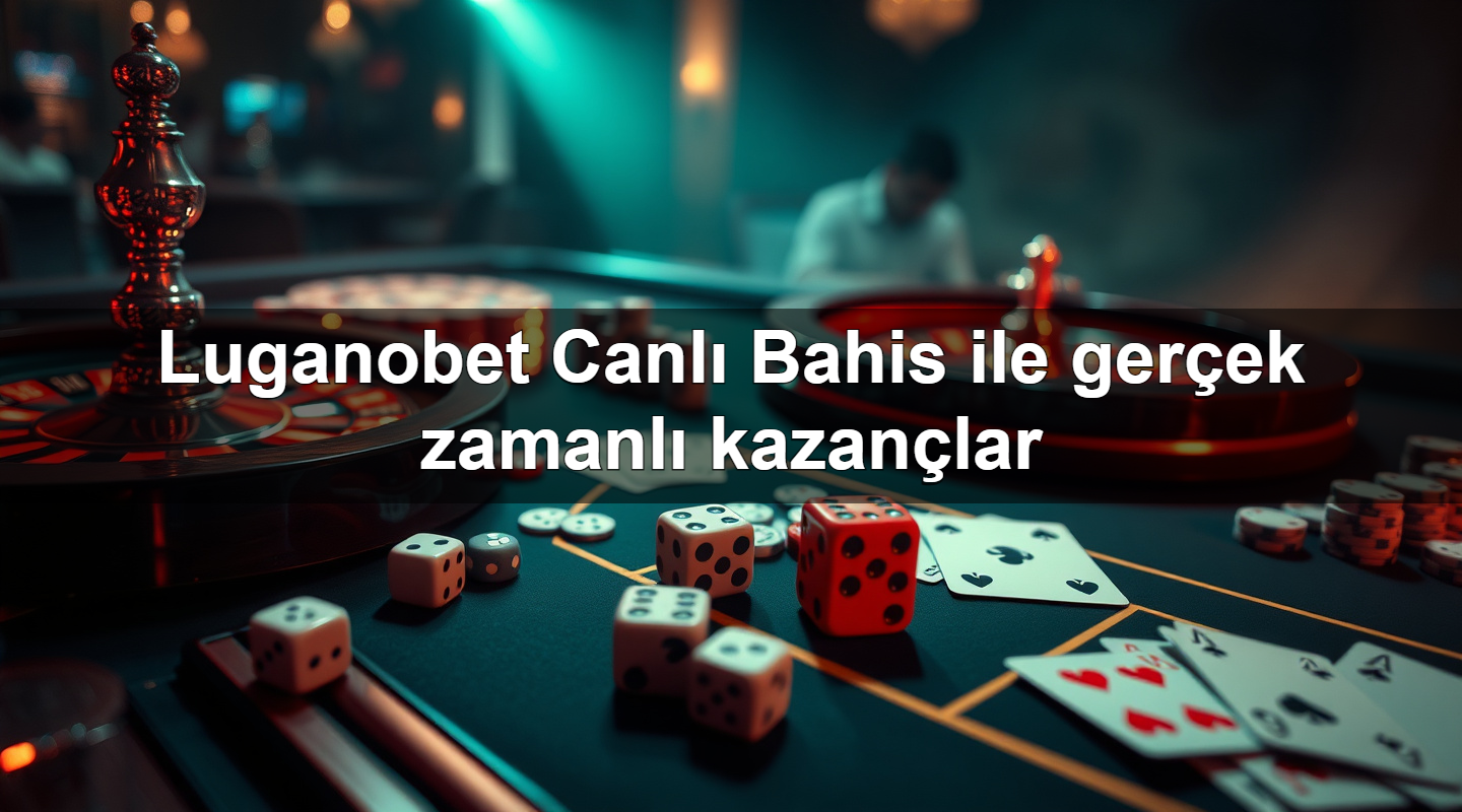 luganobet canl bahis ile ger ek zamanl kazan lar 1783698726180